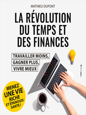 cover image of La révolution du temps et des finances--Travailler moins, gagner plus, vivre mieux (Intégral)